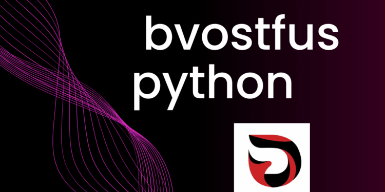 Unlocking the Power of Bvostfus Python: The Future of Python Development