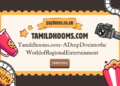 Tamildhooms.com – A Deep Dive into the World of Regional Entertainment
