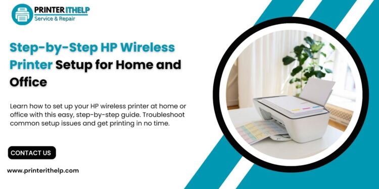 Step-by-Step HP Wireless Printer Setup for Home and Office