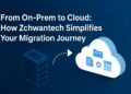 How Zchwantech Simplifies Your Migration Journey