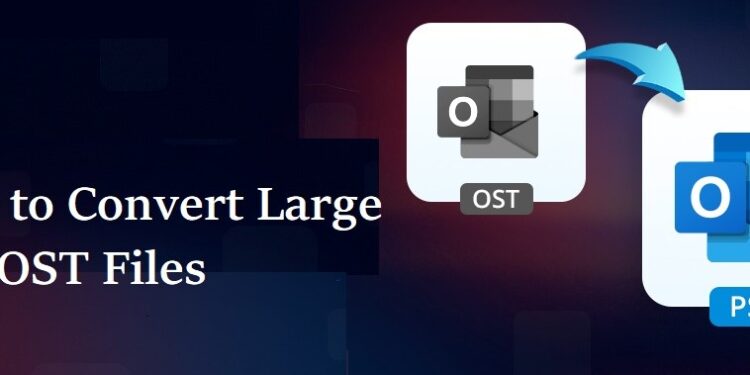 How to Convert Large-Sized OST File?