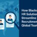 How Blacksire HR Solutions Streamlines Recruitment for Global Teams
