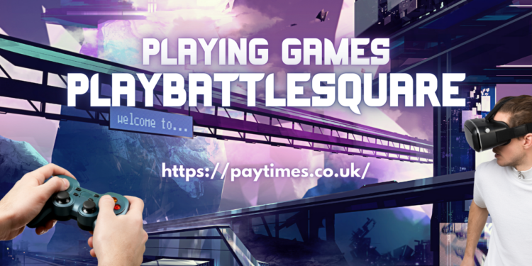 playing games PlayBattleSquare