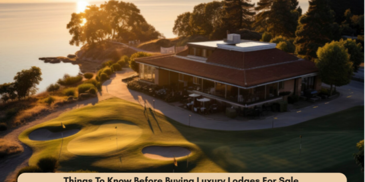 Buying Luxury Lodges